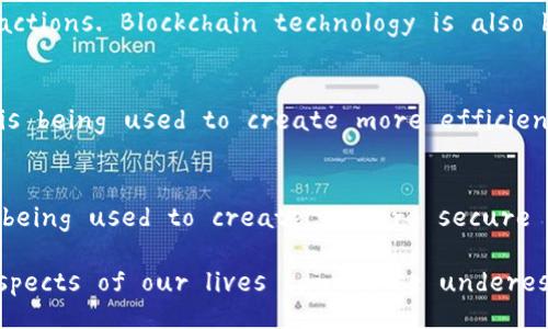 Latest Developments in Blockchain Technology

Blockchain technology has been making significant advancements in recent years. It is an innovative approach that is transforming the way we conduct transactions and store data. Here are some of the latest developments in blockchain technology.

1. Blockchain in Finance:
Blockchain technology is disrupting the finance industry. It is transforming the way we conduct financial transactions and is redefining traditional financial services. Blockchain technology is being used to enable faster, cheaper, and more secure cross-border transactions.

2. Blockchain in Healthcare:
The healthcare industry is also embracing blockchain technology. Blockchain is being used to secure patient data and enable secure sharing of medical records. It is also being used to streamline the clinical trials process and improve patient care.

3. Blockchain in Supply Chain Management:
Blockchain technology is helping to improve supply chain management. It is being used to track and trace goods from production to delivery. Blockchain technology enables improved visibility and transparency, helping to reduce fraud and increase efficiency.

4. Blockchain in Real Estate:
Blockchain technology is transforming the real estate industry. It is being used to enable secure and transparent property transactions. Blockchain technology is also being used to streamline the property management process, enabling property owners to manage their assets more efficiently.

5. Blockchain in Energy:
Blockchain technology is being used to create new models for energy distribution. Blockchain-enabled peer-to-peer energy trading is being used to create more efficient and decentralized energy systems. This technology also helps reduce energy consumption, which in turn reduces carbon emissions.

6. Blockchain and the Internet of Things:
Blockchain technology is being used to enable secure and transparent communication between connected devices. This technology is being used to create a more secure and efficient Internet of Things (IoT) ecosystem.

In conclusion, blockchain technology is making significant advancements in various industries. Its potential to transform various aspects of our lives cannot be underestimated. As more industries embrace this technology, we can expect to see even more exciting developments in the future.