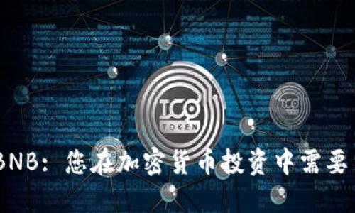 Tokenim BNB: 您在加密货币投资中需要了解的一切